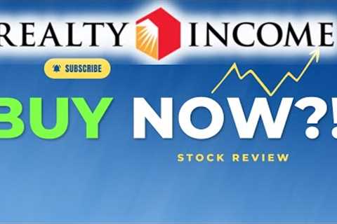 Realty Income Corporation (NYSE: O) Stock Review and Analysis