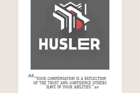 “Your compensation is a reflection of the trust and confidence others have in your abilities.”