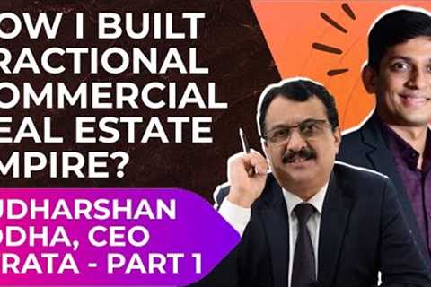 Attractive Investment Opportunity Fractional Commercial Real Estate- Sudhsrshan Lodha CEO Strata PT1