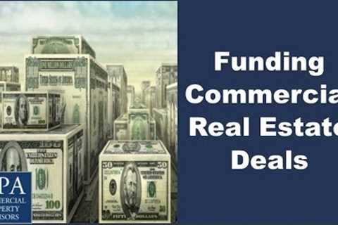 Funding Commercial Real Estate Deals