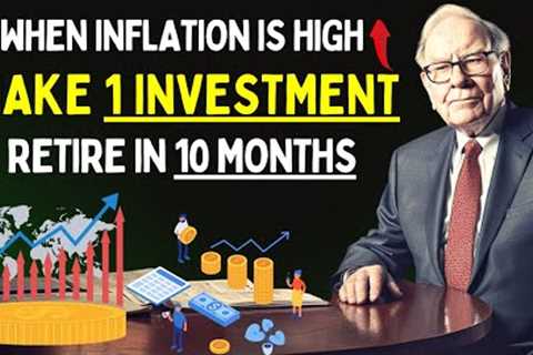 The Best Investments You Can Make When Inflation is High...Warren Buffett
