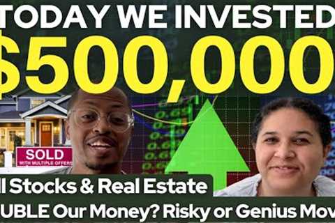 Investing Our $500,000 House Sale Windfall! Will Stocks & Real Estate DOUBLE Our Money? Too..