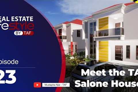 Real Estate Lifestyle | Episode 23 | Meet The TAF Salone Houses