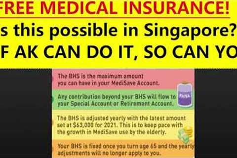 How to get FREE medical insurance in Singapore?