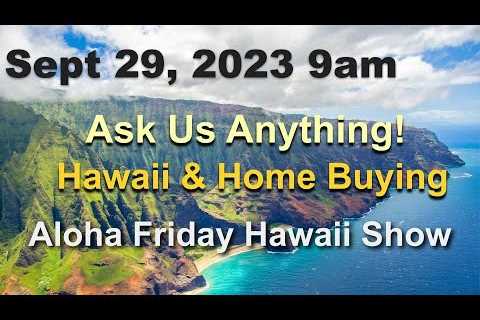 -LIVE- 9/29: Aloha Friday Hawaii Real Estate Show
