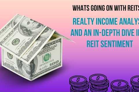 What''s Going on With REITs and Realty Income | O Stock Analysis