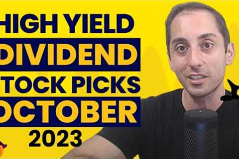 October 2023 High Yield Dividend Income Stock Picks & Stock Market Update | Ep.43