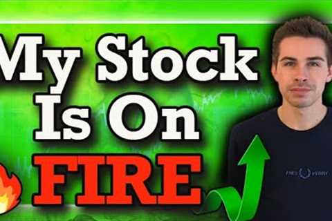 My Stock Is On Fire!