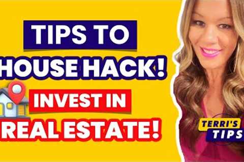 Tips to House Hack! Invest in Real Estate!