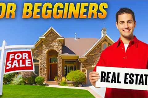 A Beginner''s Guide to Real Estate Investing