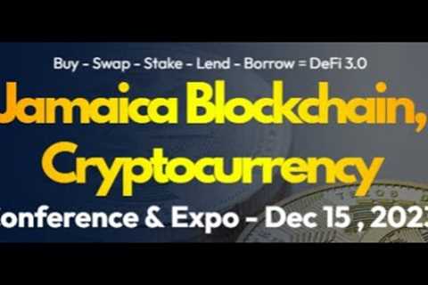 Jamaica Blockchain, Cryptocurrency, Conference & Expo 2023