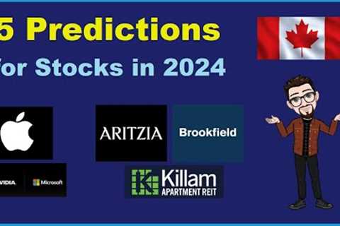 My 5 Predictions for Stocks in 2024 - BN, ATZ, REITs, Magnificent 7