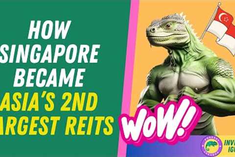 Why Singapore is the 2nd Largest REITs Market in Asia After Japan?  |  The Investing Iguana 🦖