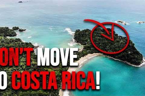 Why I left Costa Rica? (The Good, Bad & Ugly)