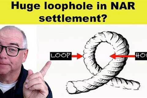 I read the 108 page proposed NAR settlement and found a HUGE LOOPHOLE