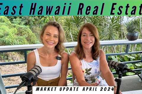 Market Update East Hawaii  April 2024