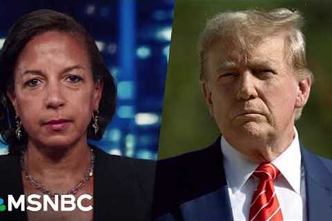 Susan Rice on national security risk posed by Trump’s debts