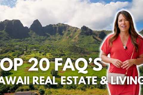 Top 20 Hawaii Real Estate FAQ''S