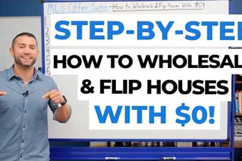 How To Wholesale Real Estate Step by Step [WITH $0]!