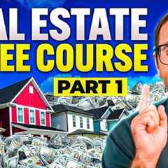 Ultimate Real Estate Guide for Beginners (FREE COURSE, Pt.1)