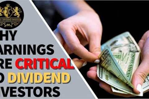 Why Earnings are CRITICAL to Dividend Investors