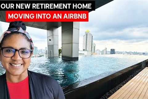 Our New Retirement Home In Bangkok, Thailand: Moving Into an AirBnb