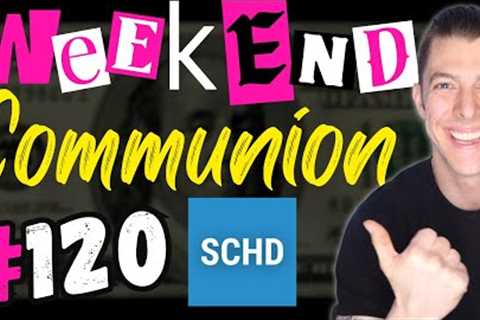 Weekend Dividend Communion #120 w/ SCHD Stan!