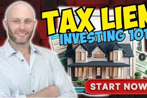 Tax Lien Investing 101 | Get Started Now