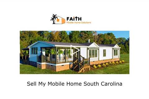 Sell My Mobile Home South Carolina - South Carolina Mobile Home Buyer - 803-320-5445