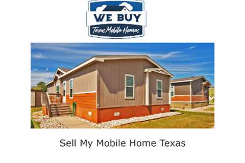 Sell My Mobile Home Texas 