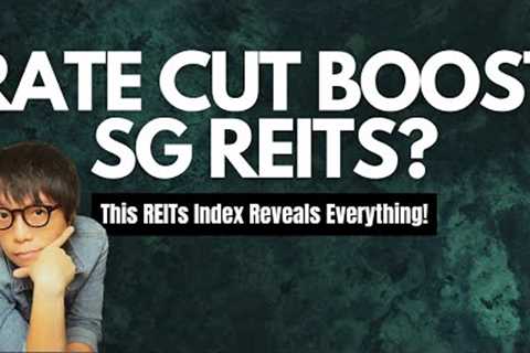 Have Rate Cut Hopes Already Boosted Singapore REITs?