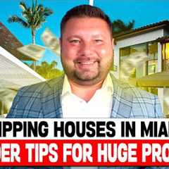 Flipping houses in Miami | Insider tips for HUGE profits.