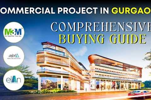 Commercial Projects in Gurgaon | A Comprehensive Buying Guide | M3M | AIPL | ELAN