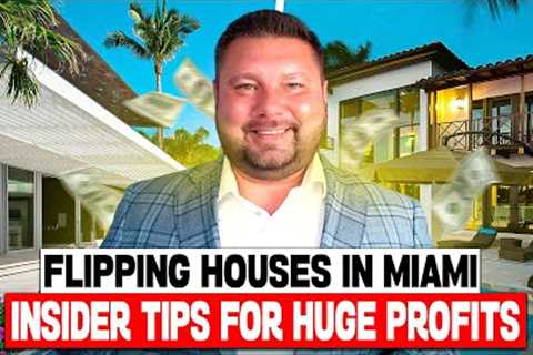 Flipping houses in Miami | Insider tips for HUGE profits.