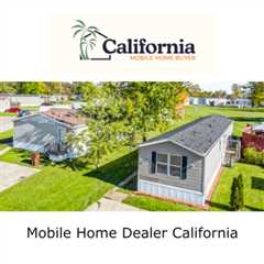 Mobile Home Dealer California by California Mobile Home Buyer