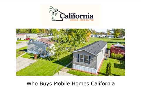 Who Buys Mobile Homes California