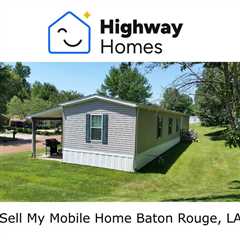 Sell My Mobile Home Baton Rouge, LA