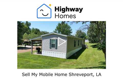 Sell My Mobile Home Shreveport, LA - Sell Louisiana Mobile Home Fast - 318-453-5112