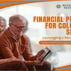 Financial Planning for Colorado’s Seasons: Leveraging a Reverse Mortgage
