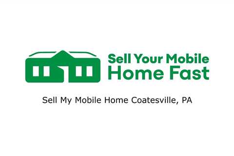 Sell My Mobile Home Coatesville, PA - Sell Your Mobile Home Fast Company - 570-775-5777