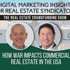 How War Impacts Commercial Real Estate in the USA | John Chang - Marcus & Millichap