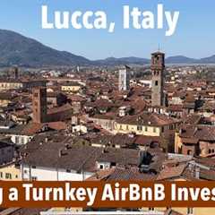 Lucca, Italy buying an AirBnB Turnkey Investment. Make Money in Short Term Rentals. Invest Smartly!