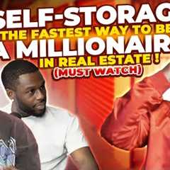 HE MADE MILLIONS IN REAL ESTATE WITH ZERO TENANTS! WHY YOU NEED TO START INVESTING IN SELF STORAGE