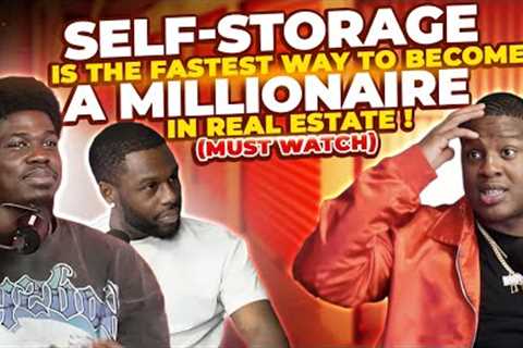 HE MADE MILLIONS IN REAL ESTATE WITH ZERO TENANTS! WHY YOU NEED TO START INVESTING IN SELF STORAGE