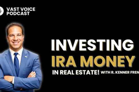 Investing IRA Money in Real Estate!