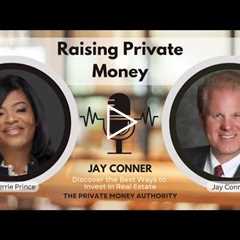 Turning Connections into Capital: Jay Conner’s Guide to Private Lending in Real Estate