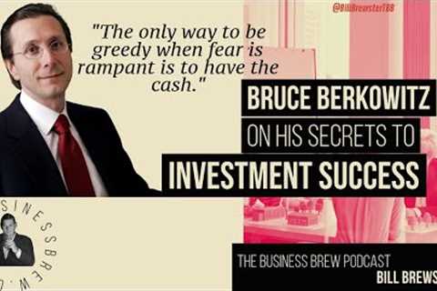 Bruce Berkowitz - Avoiding Disaster and Generating Returns While Doing So