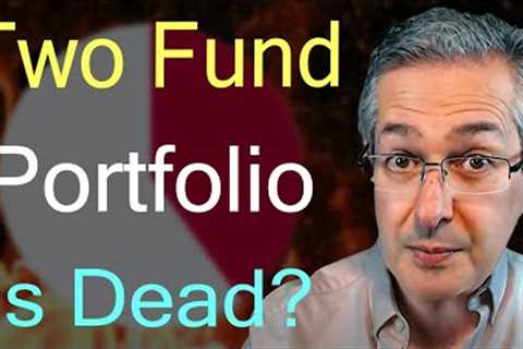 Is The Two Fund Portfolio Strategy Dead?
