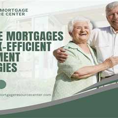 Reverse Mortgages and Tax-Efficient Retirement Strategies
