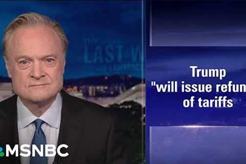 Lawrence: ''Irreversibly stupid'' Trump''s biggest tariff ''humiliation day'' has yet to come